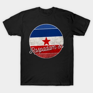 Raspadam se - Jugoslavija T-Shirt